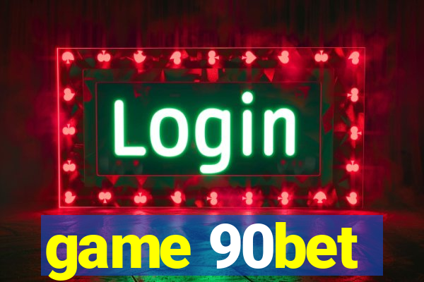 game 90bet